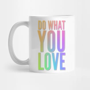 Do What You Love Mug